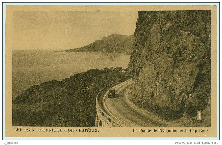 La CORNICHE D´OR - ESTEREL - La Pointe De L´Esquillon Et Le Cap Roux  -  Très Jolie Carte - Aups
