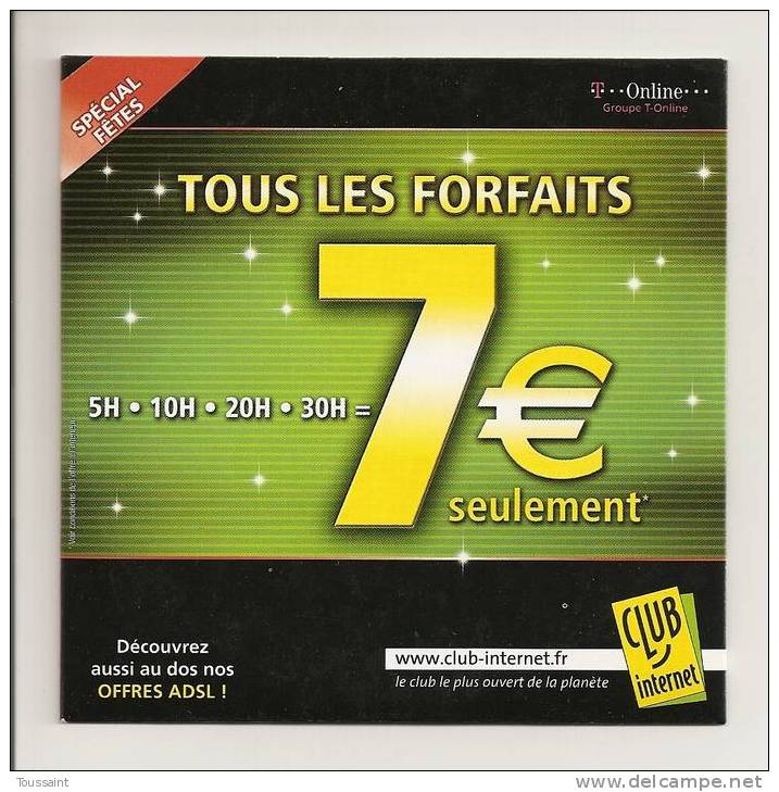 Club Internet: Tous Les Forfaits, 7 Euros Seulement, Spécial Fetes (08-1664) - Kit De Conección A Internet