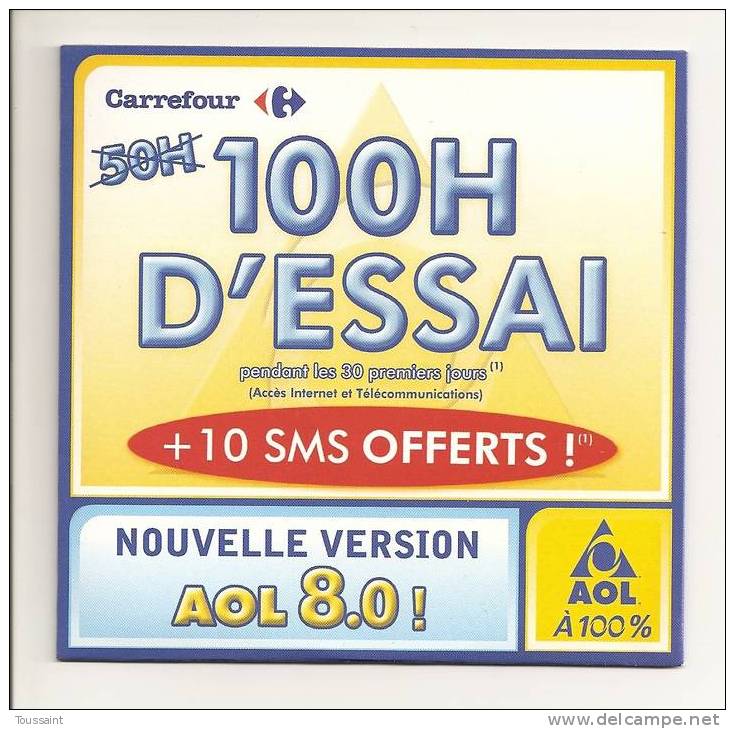 AOL: 100 Heures D´ Essai Pendant Les 30 Premiers Jours + 10 SMS Offerts, Carrefour (08-1678) - Kit Di Connessione A  Internet
