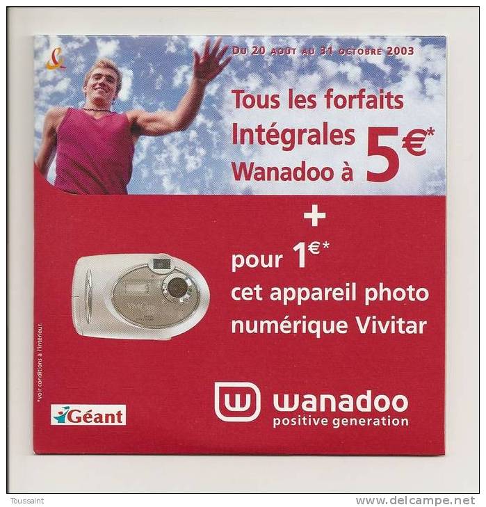 WANADOO: Tous Les Forfaits Intégrales à 5 Euros + Appareil Photo Numérique Vivitar, Supermarché Géant Casino (08-1717) - Kit De Conección A Internet