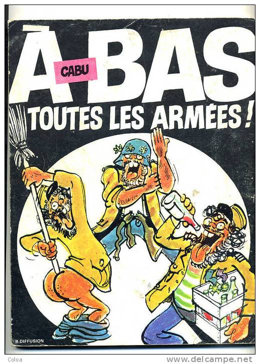 CABU, « A Bas Toutes Les Armées », Les éditions Du Square, 1979 - Cabu