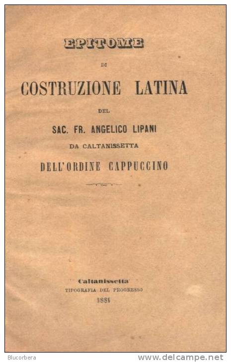 P.ARCANGELO LIPANI: EPITOME COSTRUZIONE LATINA .SSETTA 1884 TIP. PROGRESSO PAG. 71 - Livres Anciens