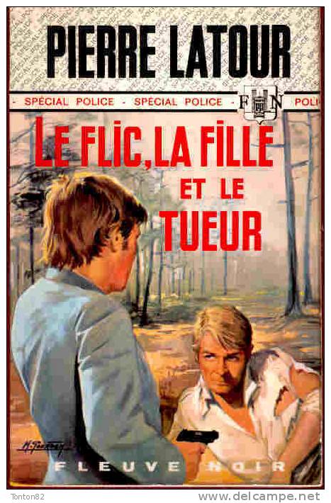 FN. Spé. Pol. 1007 - Le Flic, La Fille Et Le Tueur - Pierre Latour - Fleuve Noir