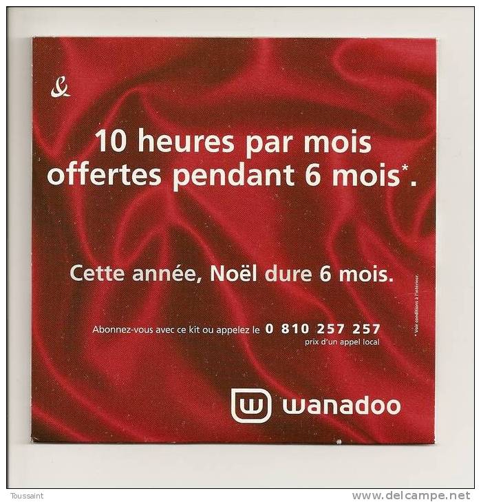 WANADOO: 10 Heures D´ Internet Par Mois Offertes Pendant 6 Mois, Appelez Le 0810257257 (08-1727) - Kit Di Connessione A  Internet