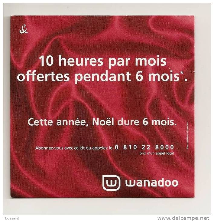 WANADOO: 10 Heures D´ Internet Par Mois Offertes Pendant 6 Mois, Appelez Le 0810228000 (08-1728) - Kit De Conección A Internet