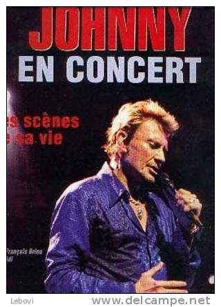 JOHNNY HALLIDAY "Johnny En Concert - Les Scènes De Sa Vie" BRIEU, J.-F. & DIDI, E. - Ed. Vade Retro Paris 2001 - Other & Unclassified