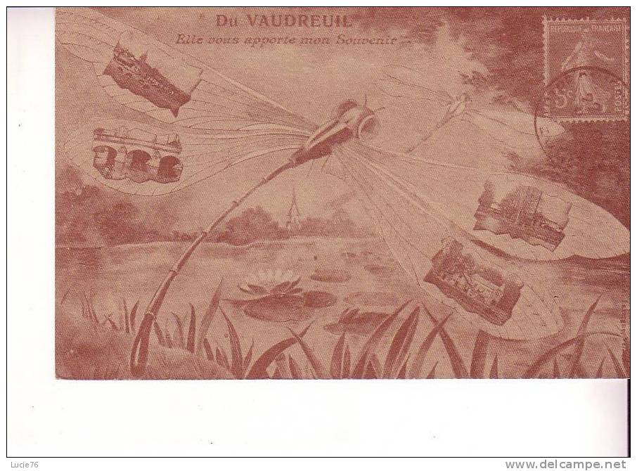 Du Vaudreuil  -  LIBELLULE Avec  4 Vues   -  Elle Vous Apporte Mon Souvenir  - Reproduction  éditée Par............. - Le Vaudreuil