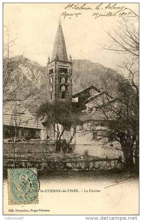 06 - ALPES MARITIMES - ST ETIENNE De TINEE - LE CLOCHER - CLICHE 1900 DOS SIMPLE - Saint-Etienne-de-Tinée