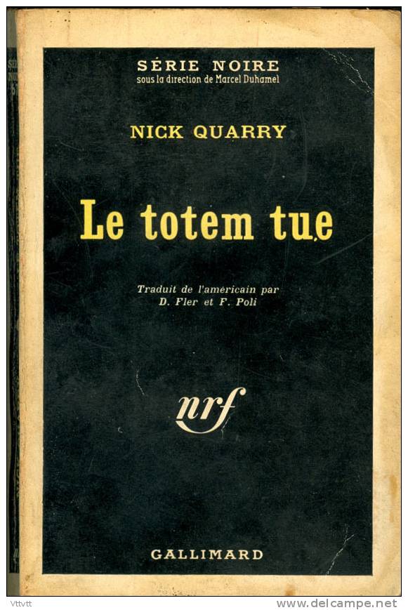 "LE TOTEM TUE", Nick Quarry, Série Noire N° 679 (imprimé : 1961) - Série Noire