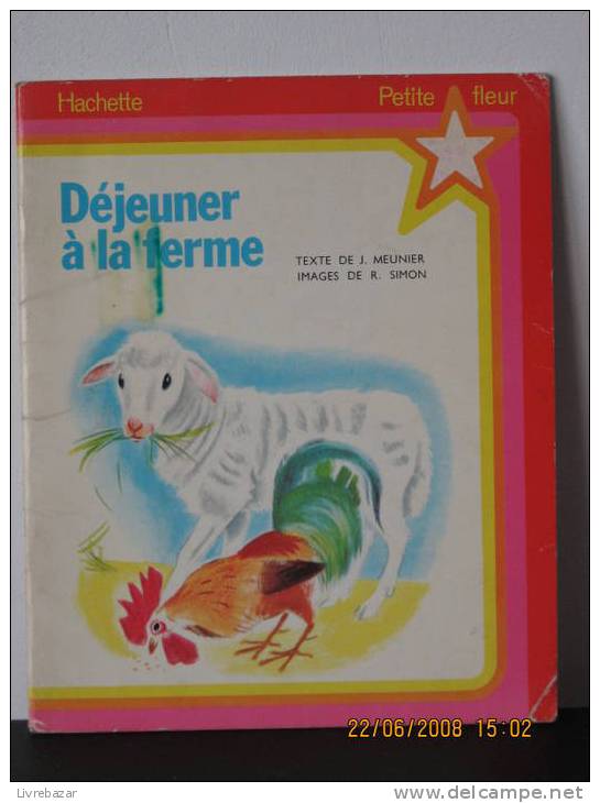 DEJEUNER A LA FERME Hachette Petite Fleur Texte Meunier Images R.SIMON - Hachette