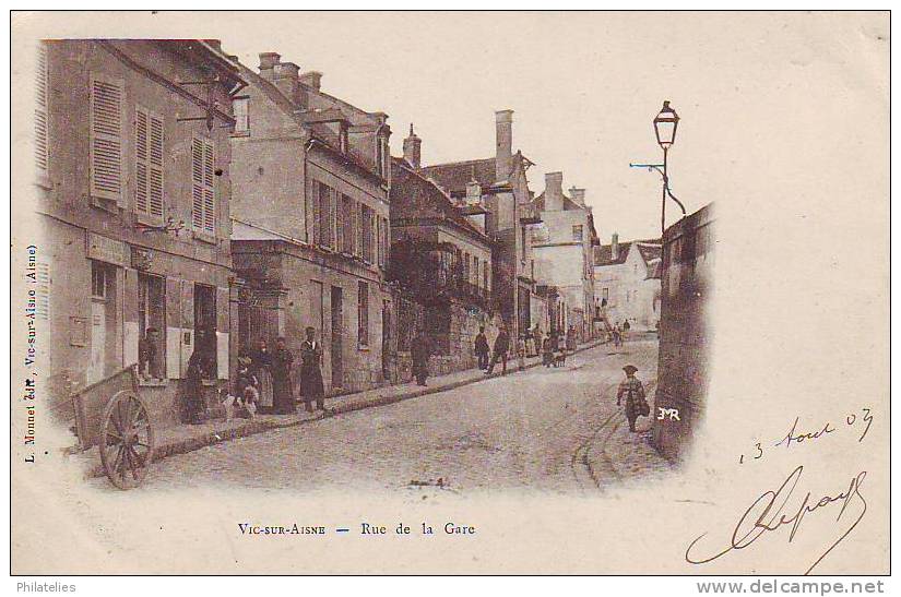 VIC  RUE DE LA GARE 1903 - Vic Sur Aisne