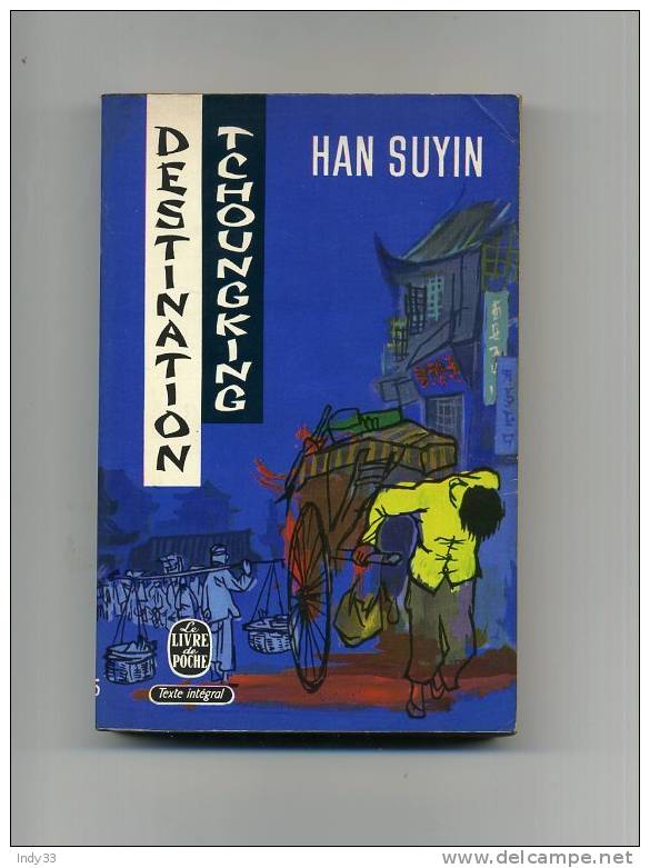 - DESTINATION TCHOUNGKING  . PAR H. SUYIN . LE LIVRE DE POCHE N°844/845  1972 - Adventure