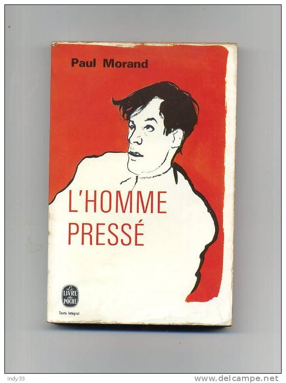 - L´HOMME PRESSE . PAR P. MORAND . LE LIVRE DE POCHE N°1033   1963 - Action