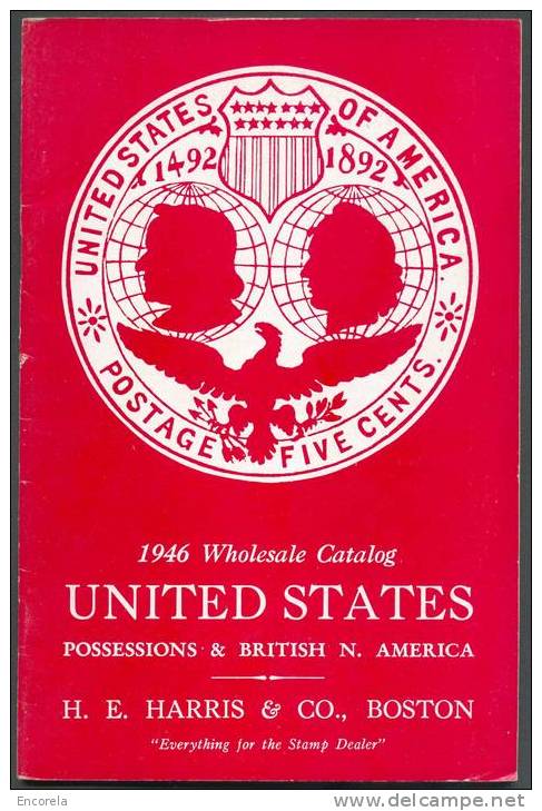 1946 Wholesale Catalog UNITED STATES Possessions & British N. America, H.E. HARRIS & Co.,, Ed., Boston, 1946,  44 Pp . - Etats-Unis