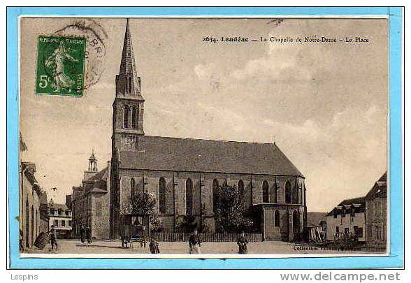 LOUDEAC -- La Chapelle De Notre Dame - La Place - Loudéac