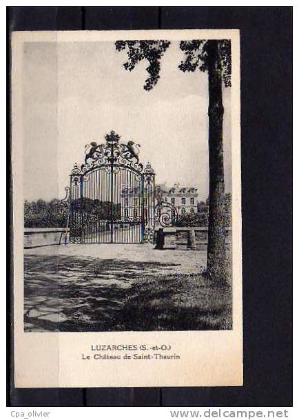 95 LUZARCHES Chateau De St Thaurin, Grille D'Entrée, Ed ?, 192? - Luzarches