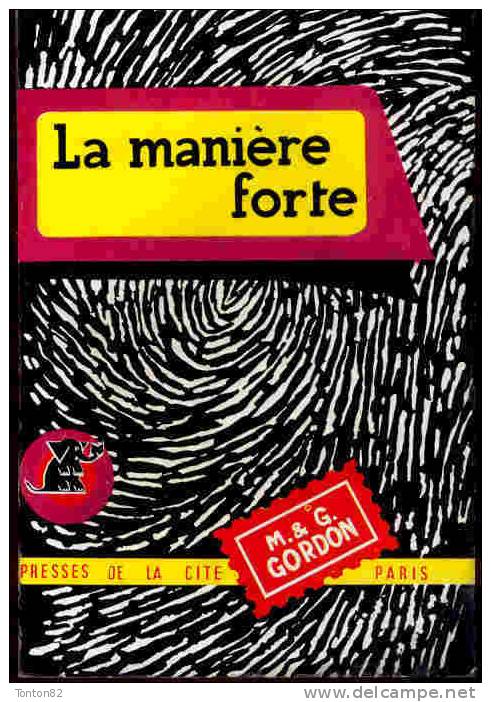 Un Mystère N° 157 - La Manière Forte - M. & G. Gordon - ( 1953 ) - Presses De La Cité