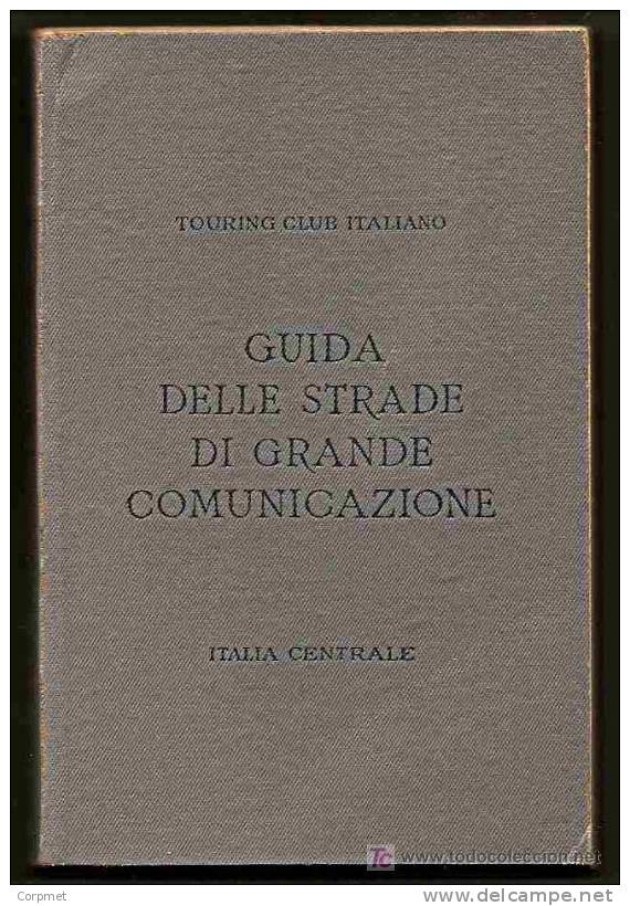 GUIDA  ITINERARIA  DELLE STRADE DI GRANDE COMUNICAZIONE - 1929 ITALIA CENTRALE - TOURING CLUB ITALIANO - 358 Foglie- - Toerisme, Reizen
