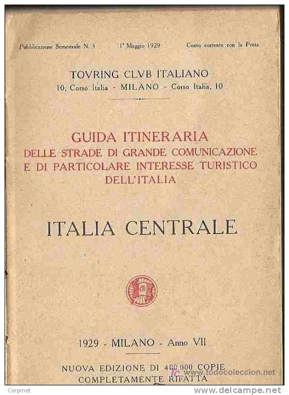 GUIDA  ITINERARIA  DELLE STRADE DI GRANDE COMUNICAZIONE - 1929 ITALIA CENTRALE - TOURING CLUB ITALIANO - 358 Foglie- - Tourismus, Reisen