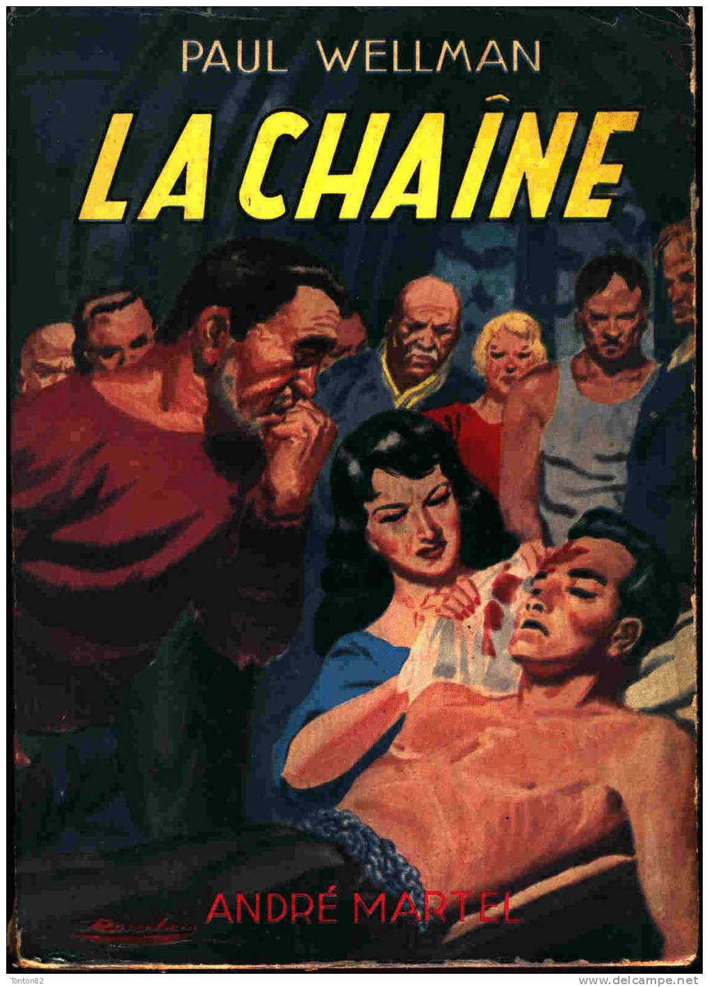 Éditions André Martel -  La Chaîne - Paul Wellman - ( 1952 ) - Aventura