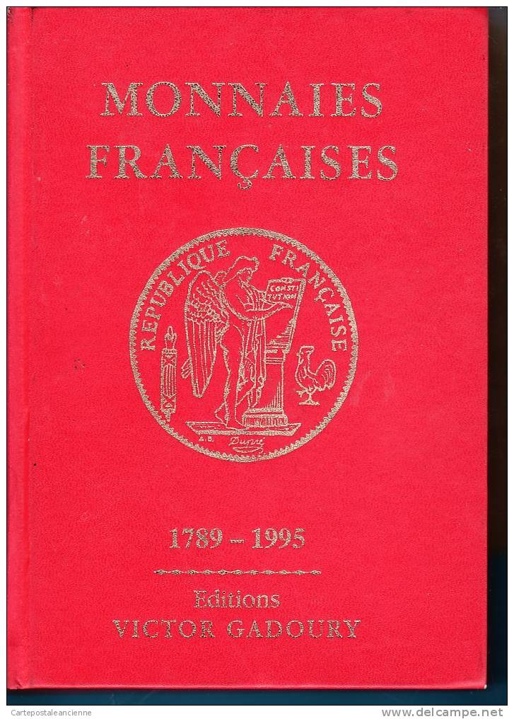 Victor GADOURY 1995 (avec MONACO CORSE SARRE ANDORRE EUROPE) Catalogue 416 Pages MONNAIES FRANCAISES 1789-1995 - Livres & Logiciels