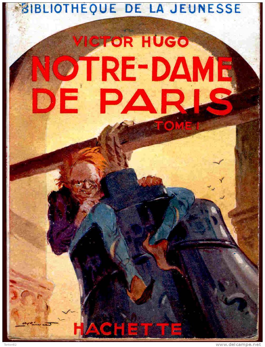 Victor Hugo - Notre-Dame De Paris - Tome 1 - ( 1951 ) . - Bibliothèque De La Jeunesse