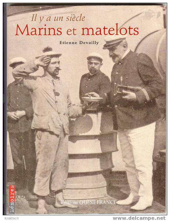 Livre "Il Y A Un Siècle, Marins Et Matelots " Avec 300 Reproductions De Cartes - Libri & Cataloghi