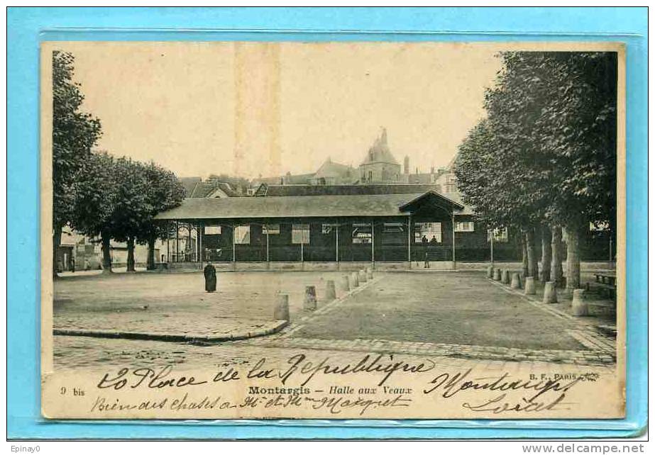 B - 45 - MONTARGIS - Halle Aux Veaux - Montargis