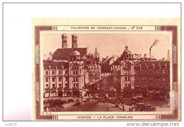 CHOCOLAT  MENIER  - MUNICH -  La Place Charles - Vue D´un Des Principaux Bâtiments De L´Usine De NOISIEL/Marne  - N° 579 - Menier