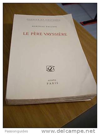 231/026 Ouvrage épuisé Et Très Rarement Proposé à La Vente !!!  LE PERE VAYSSIERE 1958 MARCELLE D´ALLONI - Godsdienst