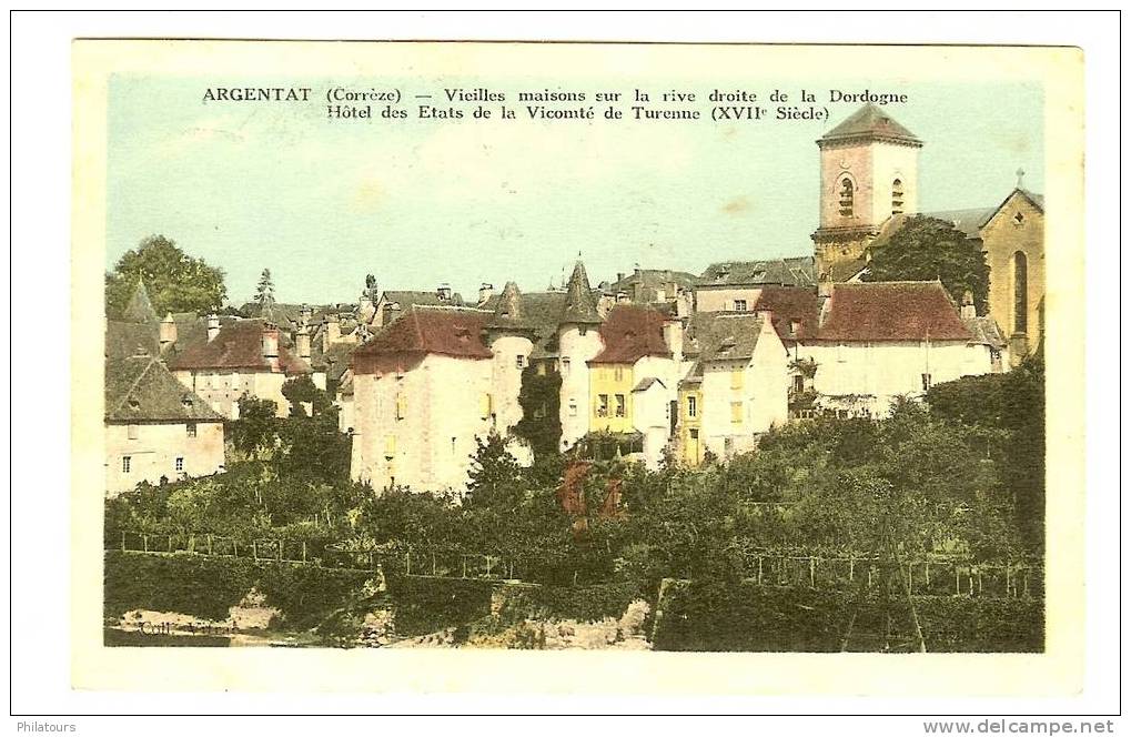 Vieilles Maisons Sur La Rive Droite De La Dordogne __ Hôtel Des Etats De La Vicomté De Turenne - Argentat