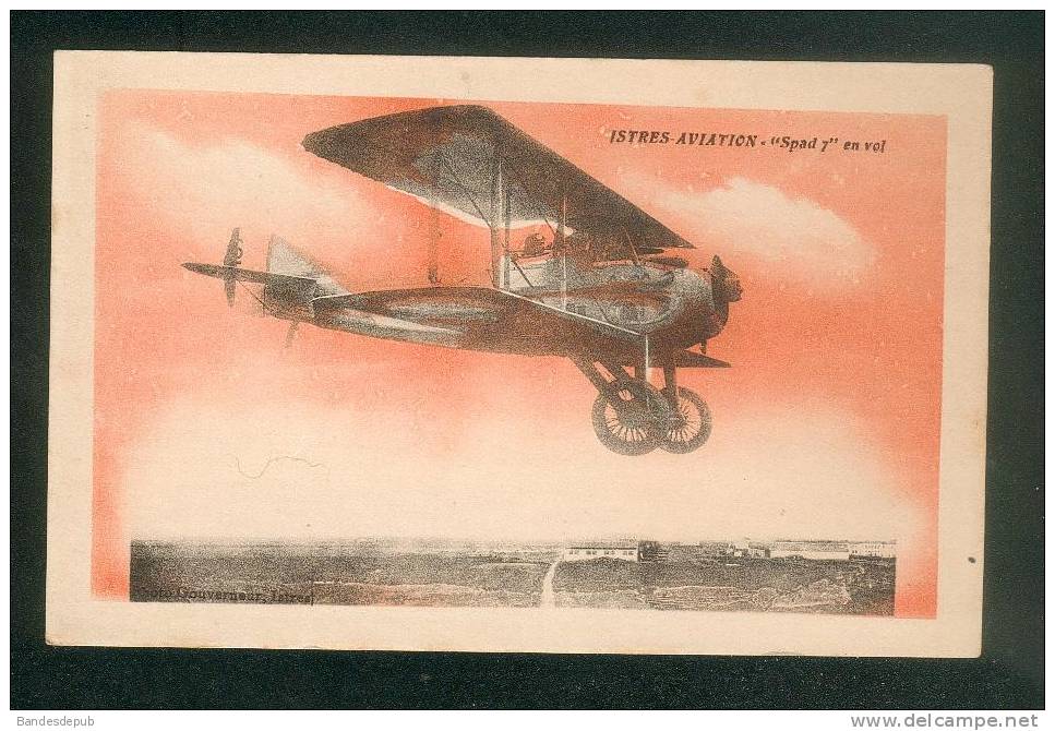 Istres Aviation - Spad 7 En Vol (  Photo Gouverneur Istres) - 1914-1918: 1ère Guerre