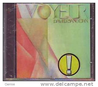 DAVID  SANBORN   °° VOYEUR   //   7  TITRES  CD ALBUM  NEUF  SOUS CELLOPHANE - Jazz
