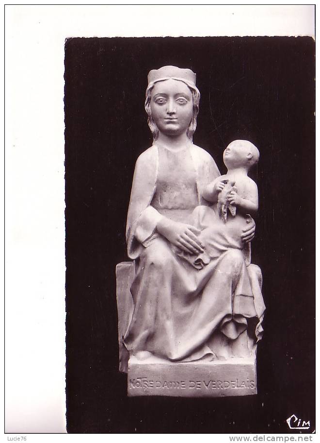 VERDELAIS -  Statue Miraculeuse Dépouillée De Ses Ornements Datant Du XIIIè Doit Sa Renommée à Divers Miracles - Verdelais