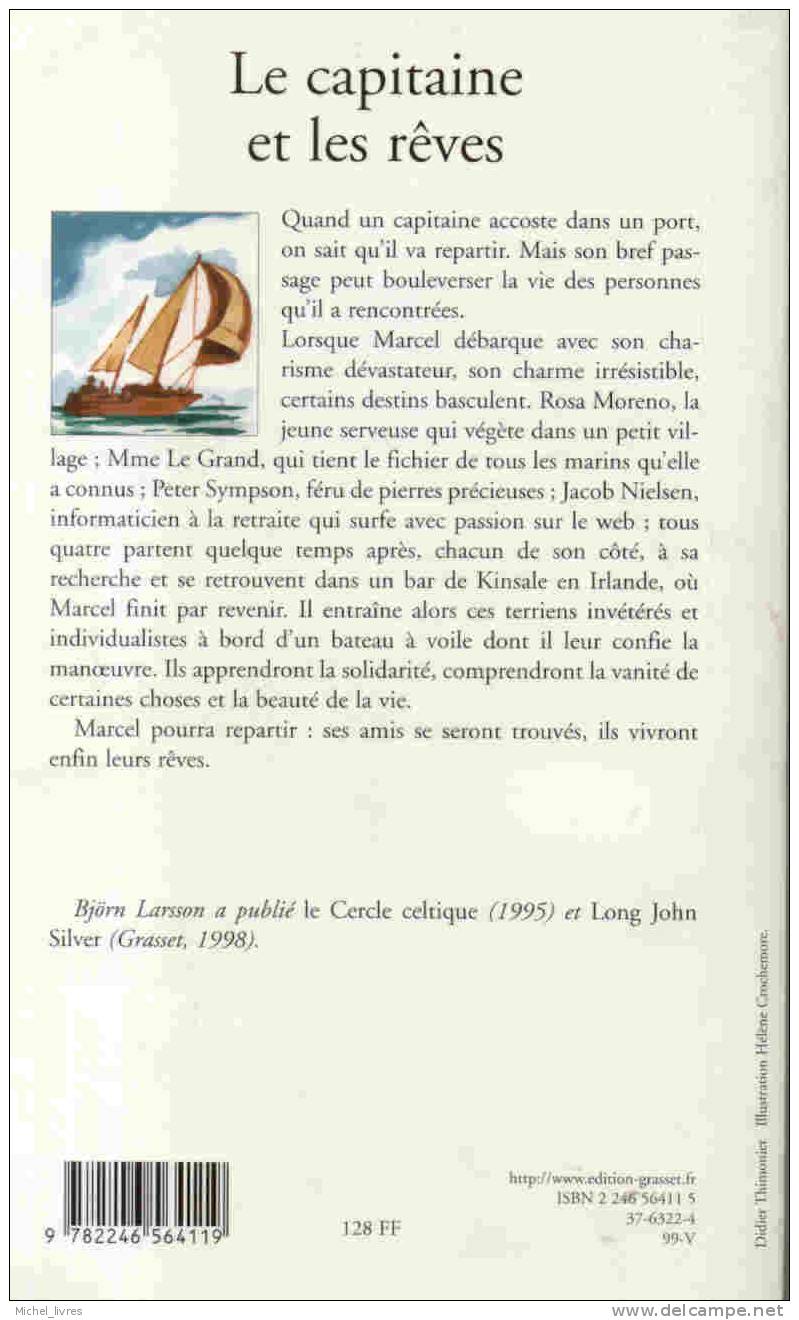 Björn Larsson - Le Capitaine Et Les Rêves - Ed Grasset 1999 - 300 Pp - TBE - Mer - Navigation - Aventura