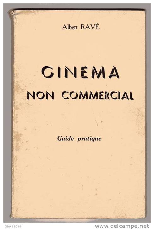 LIVRE - CINEMA NON COMMERCIAL - ALBERT RAVE - GUIDE PRATIQUE - Cinéma/Télévision