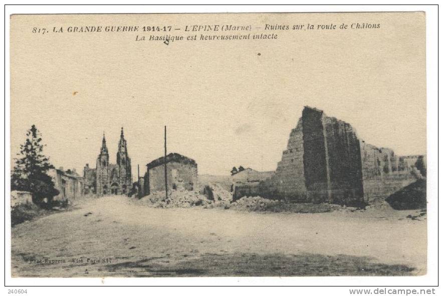 817  -  La Grande Guerre 1914-17  -  L'EPINE  -  Ruine Sur La Route De Châlons - La Basilique Est Heureusement Intacte - L'Epine