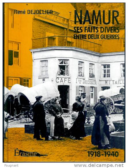 BELGIQUE:NAMUR: DEJOLLIER (René) -Namur. Ses Faits Divers Entre Deux Guerres. 1918-1940. - Geschichte