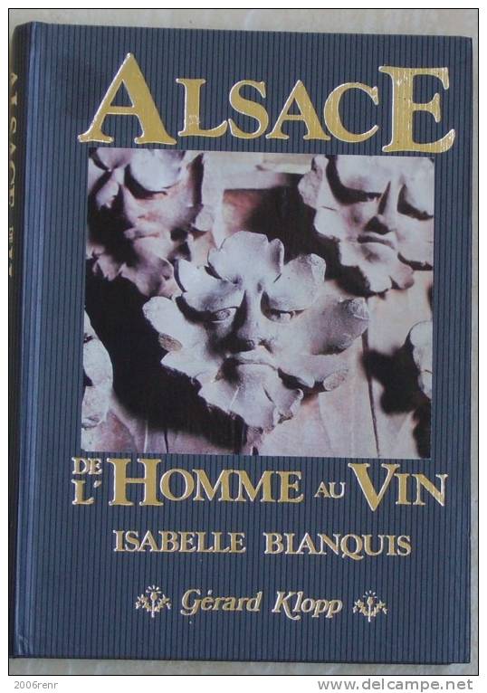 ALSACE: L'HOMME AU VIN. ISABELLE BLANQUIS.E.O. Reliée 1988 Magnifique. A Voir Absolument. - Alsace