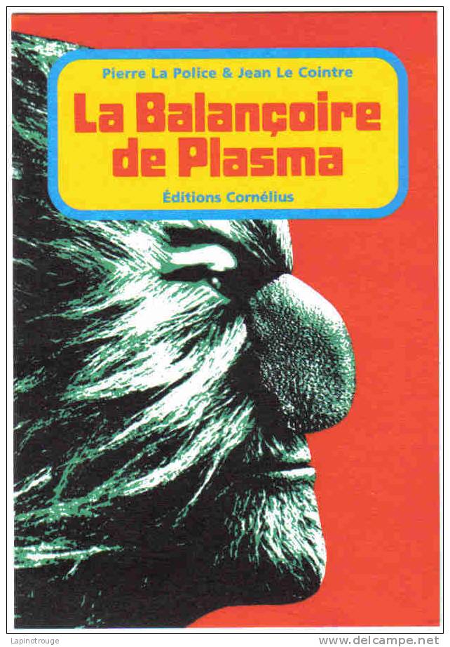 Carte Postale Pierre LA POLICE Jean Le COINTRE Pour La Balançoire De Plasma - Tarjetas Postales