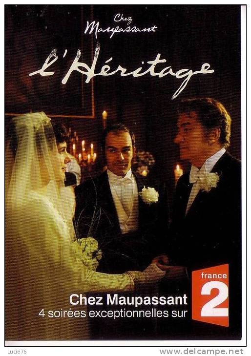 CHEZ MAUPASSANT -   L´HERITAGE    - France 2 - Séries TV
