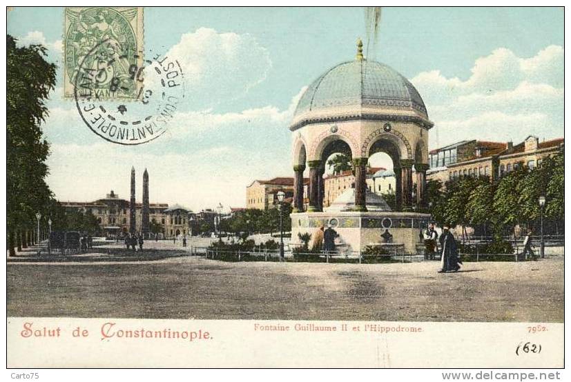 TURQUIE - Salut De Constantinople - Fontaine Guillaume II Et Hippodrome - Turkey