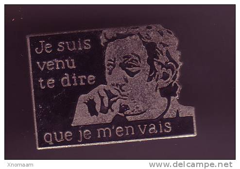 Pin´s - Gainsbourg - Je Suis Venu Te Dire Que Je M'en Vais - Berühmte Personen