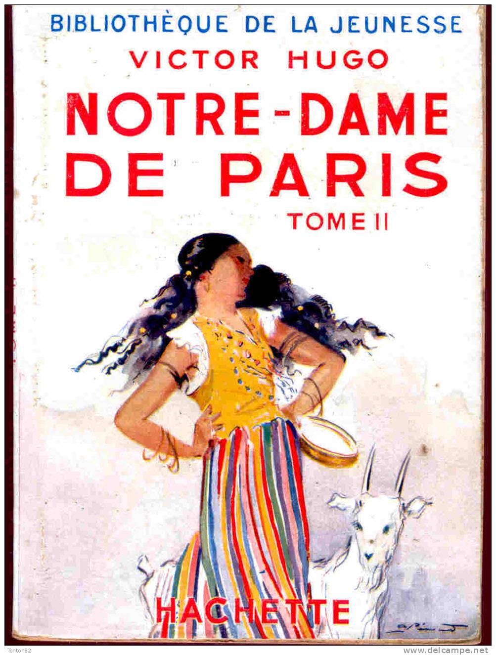 Victor Hugo - Notre-Dame De Paris ( Tome II ) - Bibliothèque De La Jeunesse - ( 1950 ) . - Bibliothèque De La Jeunesse