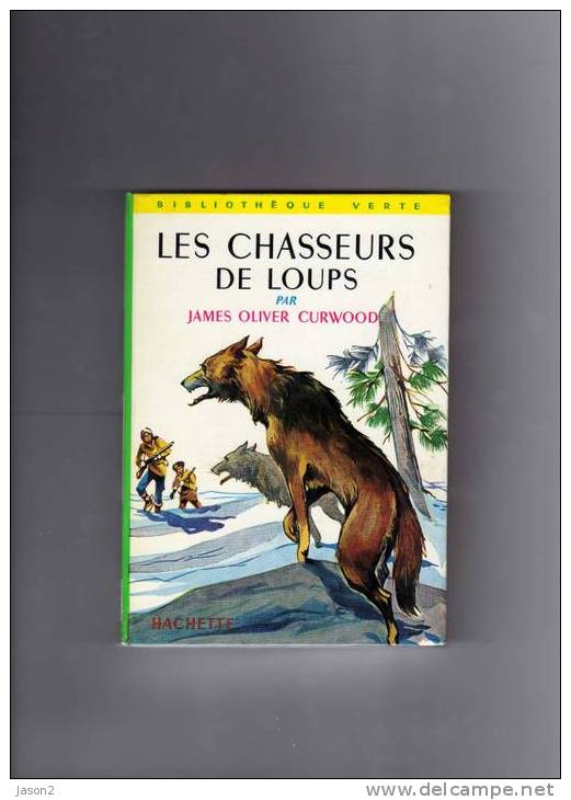 LES CHASSEURS DE LOUPS De James Oliver Curwood - Bibliotheque Verte