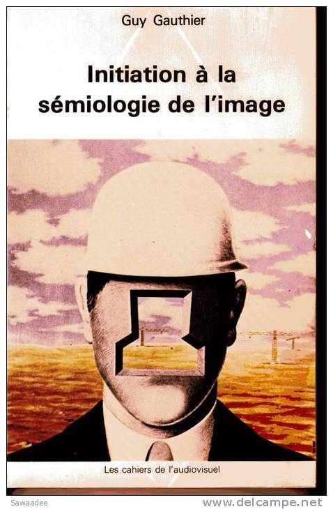 LIVRE - CINEMA - INITIATION A LA SEMIOLOGIE DE L´IMAGE - GUY GAUTHIER - THEORIE - Kino/Fernsehen