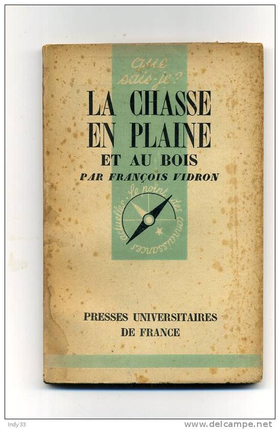 - LA CHASSE EN PLAINE ET AU BOIS . PAR  F. VIDRON . COLL. QUE SAIS-JE? N°192   EDIT. PUF  1945 - Caza/Pezca