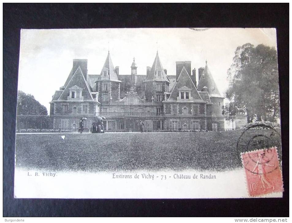 ENVIRONS DE VICHY / CHATEAU DE RANDAN / TRES BELLE CARTE ANIMEE/ 1907? / L.R N°73 - Vichy