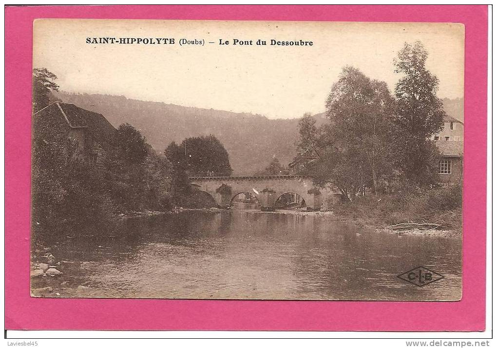 SAINT HYPPOLYTE . LE PONT DU DESSOUBRE - Saint Hippolyte