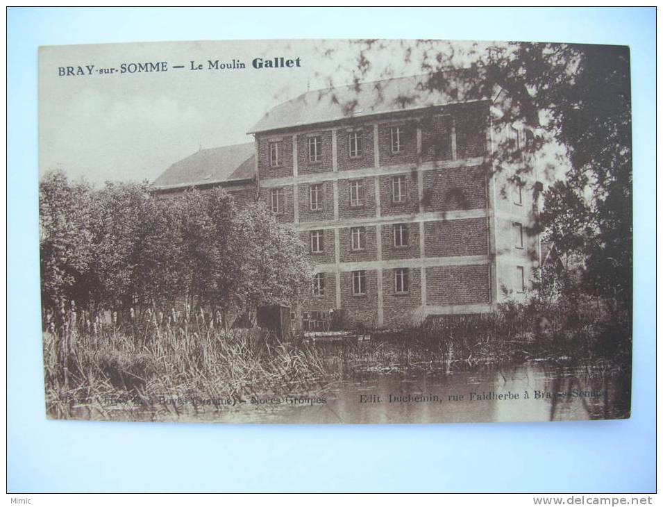 BRAY SUR SOMME   "Le Moulin Gallet" - Bray Sur Somme